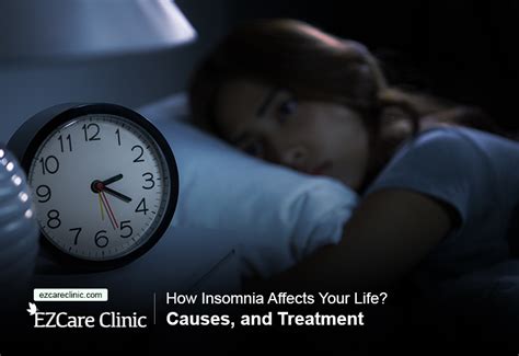 how insomnia affects your life causes and treatment ezcare clinic