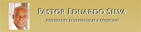 Pastor Eduardo Silva Atividades Eclesiásticas E Musicais Petrolina