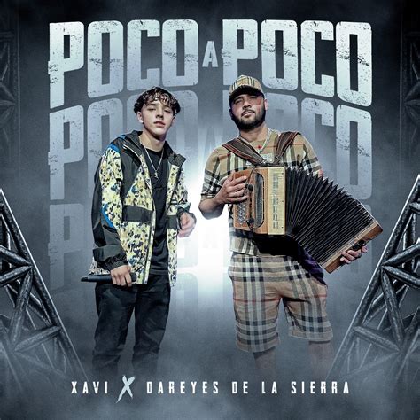 ‎poco A Poco Single Álbum De Xavi And Los Dareyes De La Sierra