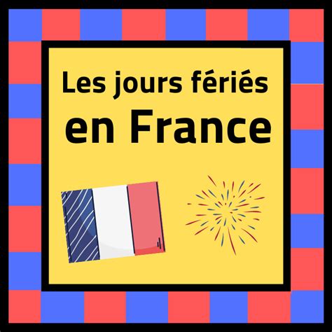 Les Jours Fériés En France Regard Sur Le Français