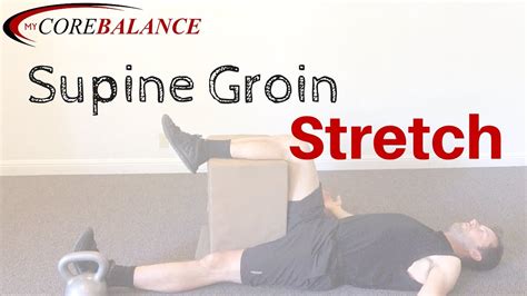 Supine Groin Stretch Youtube