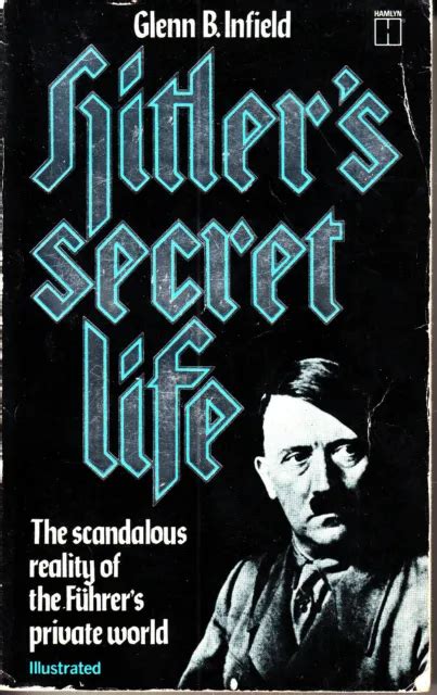 Hitlers Secret Life The Scandalous Reality Of The Führers Private World Infield 1555 Picclick
