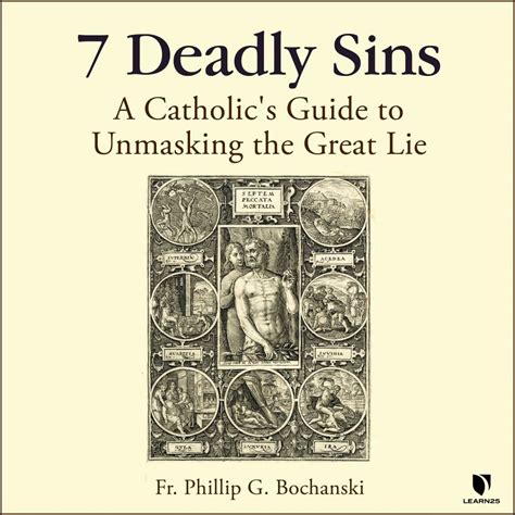 7 Deadly Sins A Catholics Guide To Unmasking The Great Lie Learn25