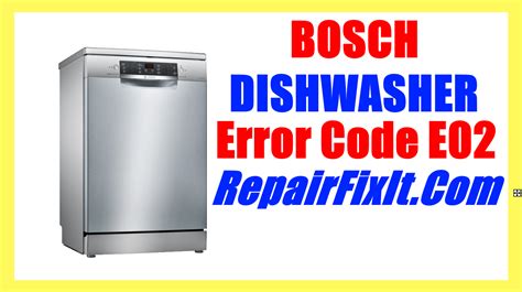 Resetting of bosch dishwashers is very crucial. Bosch dishwasher error code e02 | What to Check and How to ...