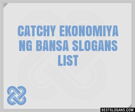 100 Catchy Ekonomiya Ng Bansa Slogans 2024 Generator Phrases