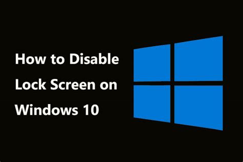 How To Disable Lock Screen On Windows 1011 Two Ways For You Minitool