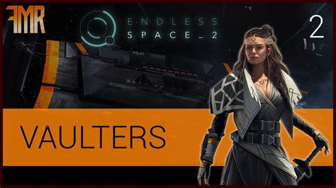 Vaulters Lets Play Endless Difficulty Endless Space 2 2 Youtube