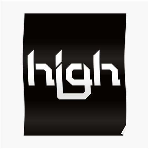 High Poster For Sale By Worldofteesusa Redbubble