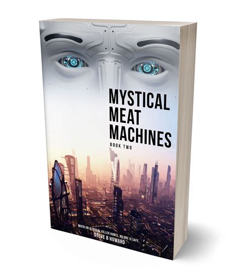 Mystical Meat Machines Book 2 Steve B Howard Novelist Medium