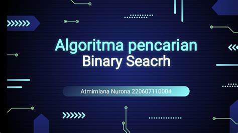 Penjelasan Serta Implementasi Algoritma Pencarian Binary Search Pada