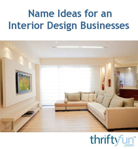 Name Ideas For Interior Design Businesses Thriftyfun
