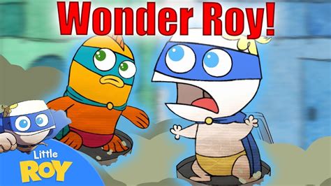 Little Roy Incoming Wonder Roy Compilation Cartoons For Kids