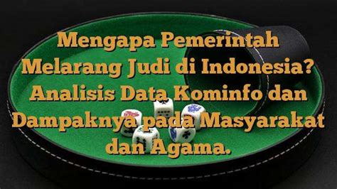 Mengapa Pemerintah Melarang Judi Di Indonesia Analisis Data Kominfo Dan Dampaknya Pada