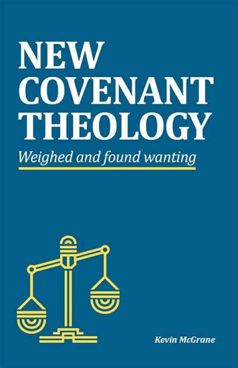 New Covenant Theology Weighed And Found Wanting