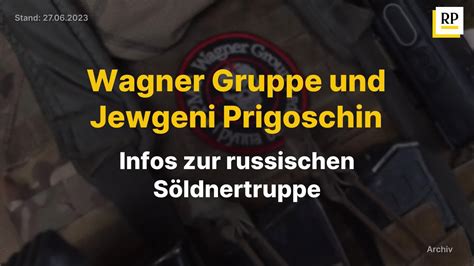Die Wagner Gruppe Und Jewgeni Prigoschin Infos Zur Söldnertruppe Aus