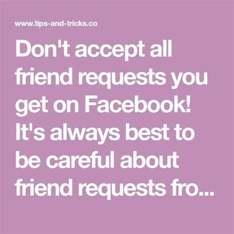 Don T Accept All Friend Requests You Get On Facebook It S Always Best To Be Careful About