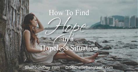 How To Find Hope In A Hopeless Situation Dr Michelle Bengtson
