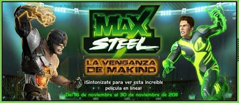 Max Steel Fanáticos La Venganza De Makino En