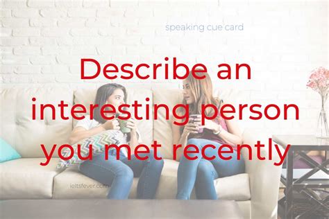 Describe An Interesting Person You Met Recently Ielts Fever
