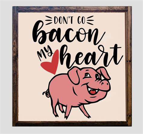 Dont Go Bacon My Heart A Kitchen Svg 112354 Svgs Design Bundles