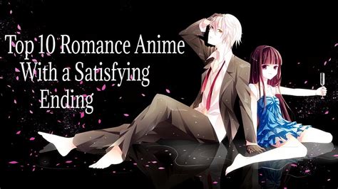 Top 10 Romance Animes With A Satisfying Ending Youtube