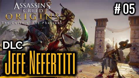 Jefe Nefertiti Assassin S Creed Origins The Curse Of The Pharaohs