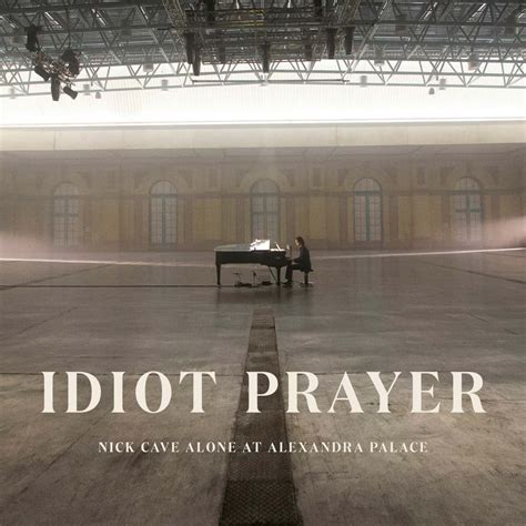 Living alone also gives you the freedom to do whatever you want, whenever you want it. Nick Cave: Idiot Prayer - Nick Cave Alone At Alexandra Palace