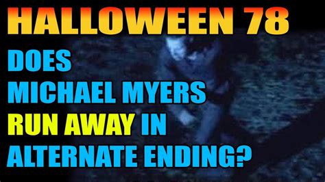 Halloween 78 Does Michael Myers Run Away In Alternate Ending Youtube