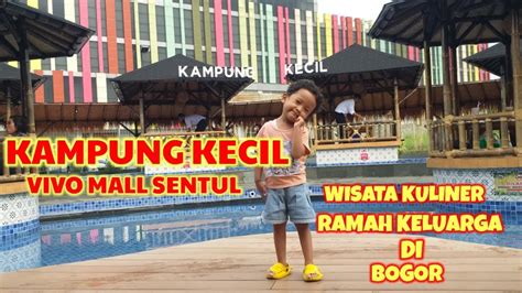 Kampung Kecil Bogor Kampung Kecil Vivo Mall Sentul Wisata Kuliner