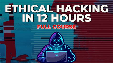 Ethical Hacking In Hours Full Course Learn To Hack Youtube