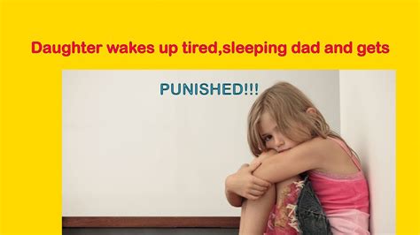 Daughter Wakes Up Madtired Dad And Gets Punished Youtube