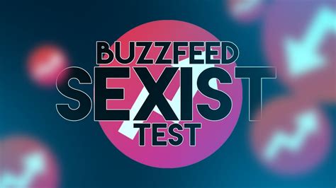 Am I Sexist The Buzzfeed Sexist Test Youtube