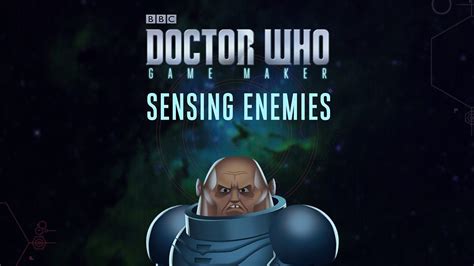 Bbc One Doctor Who Game Maker How To Make Sensing Enemies
