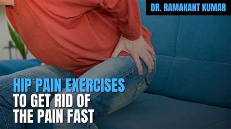Hip Pain Exercises 4 Fastest Ways To Get Rid Of Pain