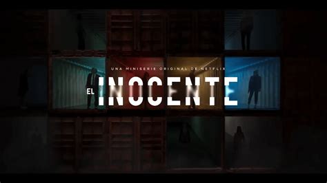 Netflix Estrena La Miniserie El Inocente Mundoplustv