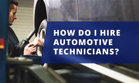 How Do I Hire Automotive Technicians Today Differently Shop