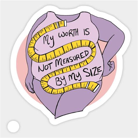 My Worth Isnt Measured By My Size Plus Body Positive Sticker