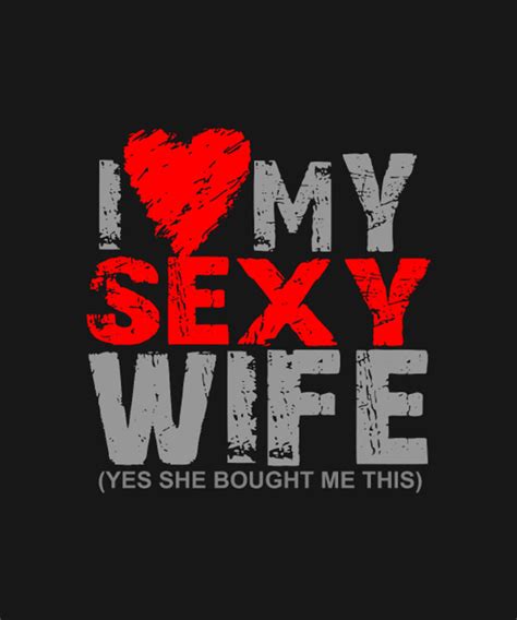 I Love My Sexy Wife Digital Art By Tinh Tran Le Thanh Pixels