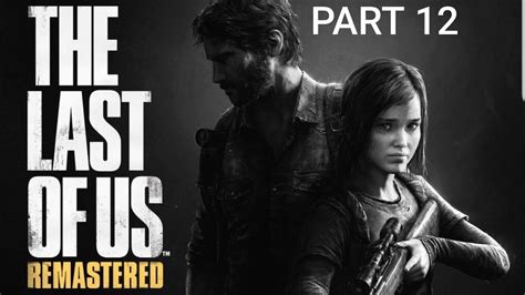 The Last Of Us™ Remastered Part 12 So Many Feels Youtube