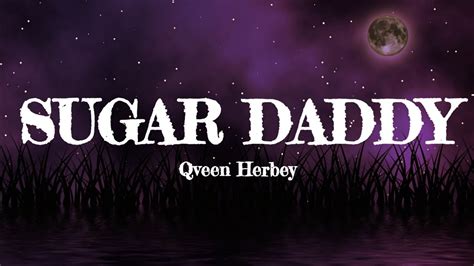 Sugar Daddy Lyrics Qveen Herby Youtube