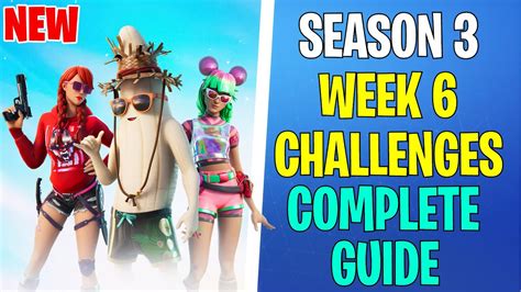 All Week 6 Challenges Guide Fortnite Chapter 2 Season 3 Youtube