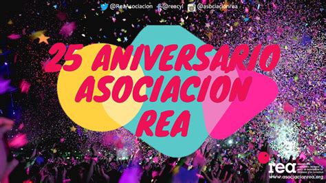 25 Aniversario De La Asociación Rea Asociación Rea