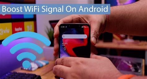 How To Boost Wifi Signal On Android Phone 10 Tips Safe Tricks