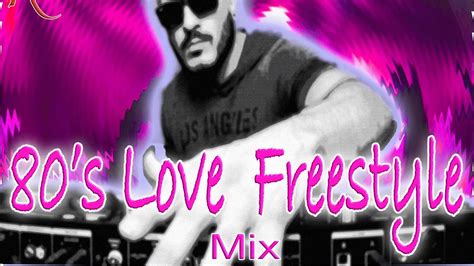 Love Freestyle Mix Ep6 Best Of Freestyle Best Of 80s Love 80s Dj