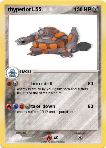 Horn drill inflicts damage equal to the target's current hp, guaranteeing that it faints if the move hits. Pokémon rhyperior L55 - horn drill - My Pokemon Card