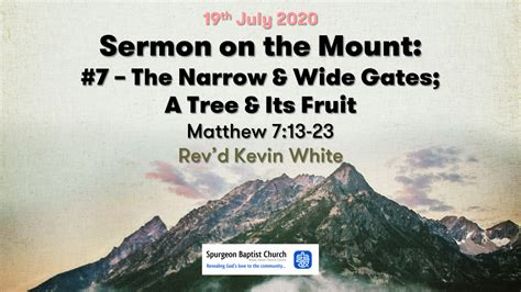 Sermon On The Mount 7 The Narrow And Wide Gates A Tree And Its Fruit