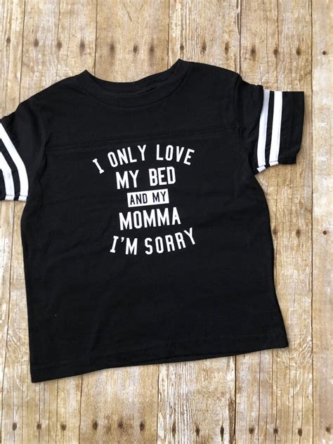 I Only Love My Bed And My Momma Shirt I Only Love My Bed Etsy