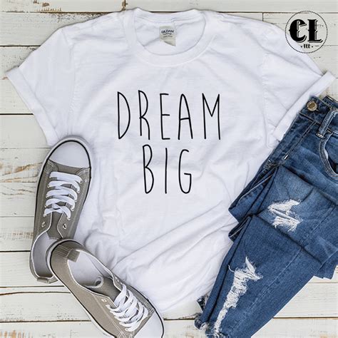 T Shirt Dream Big ~