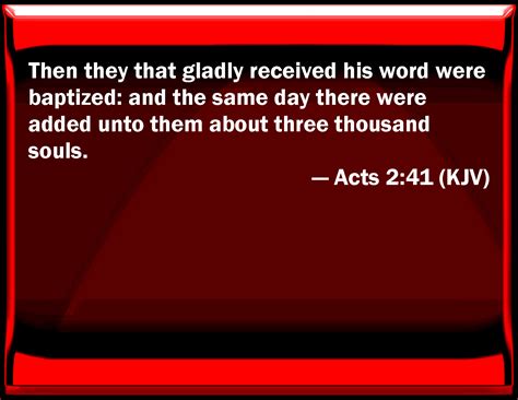 Acts 241 Then They That Gladly Received His Word Were Baptized And