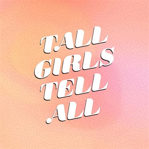 Tall Girl Tell All Podcast Tall Girl Tell All Listen Notes